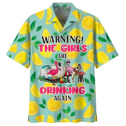 Warning The Girls Are Drinking Again Flamingo Hawaiian Shirt