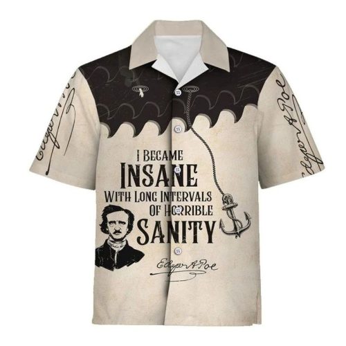 I Became Insane With Long Intervals Of Horrible Sanity Hawaiian Shirt