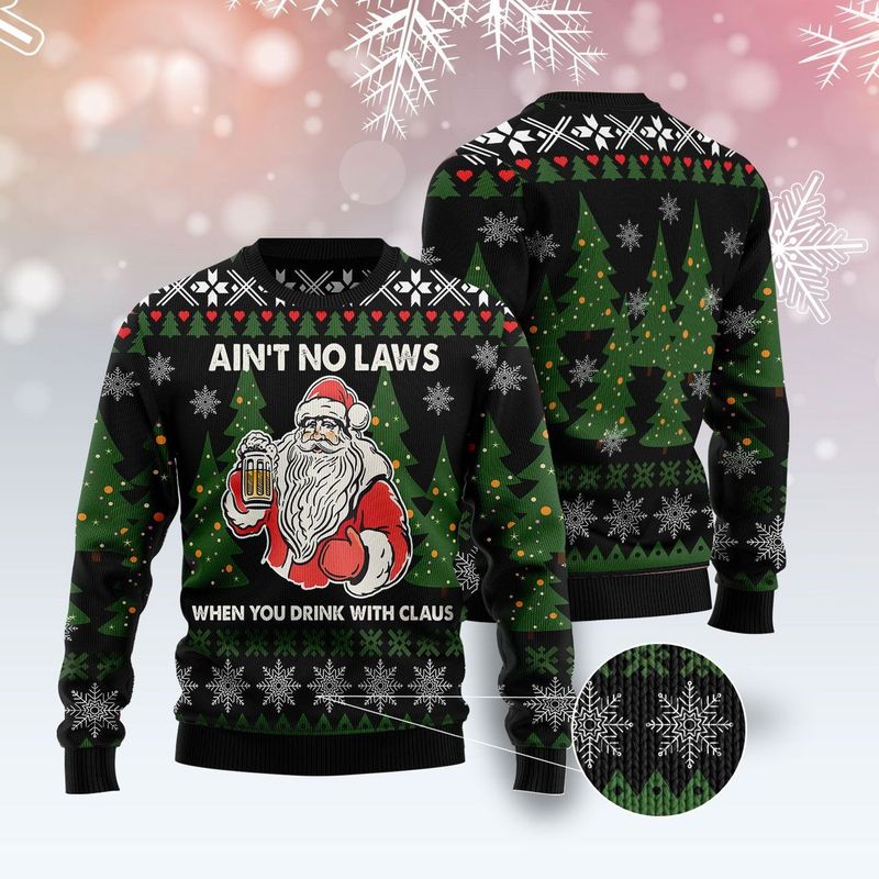 New 2021 Aint No Laws When You Drink With Claus Ugly Christmas Sweater