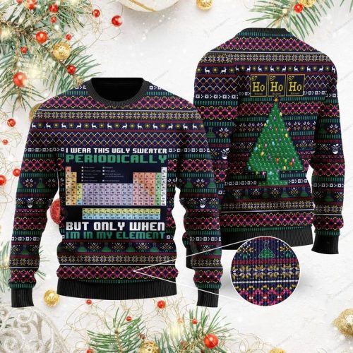 New 2021 I Wear This Ugly Sweater Periodically But Only When Im In My Element Ugly Christmas Sweater