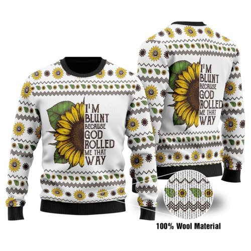 New 2021 Im Blunt Because God Rolled Me That Way Ugly Christmas Sweater