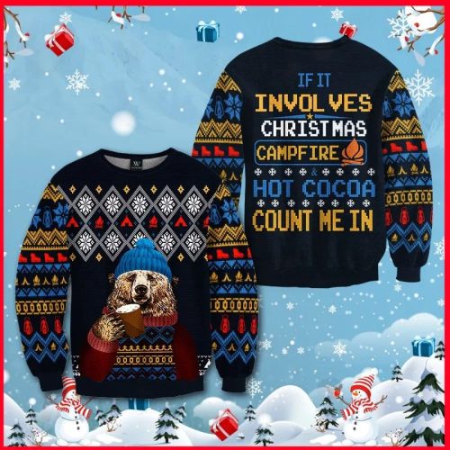 New 2021 If It Involves Christmas Campfire Hot Cocoa Count Me In Ugly Christmas Sweater