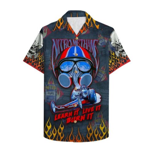 Drag Racing Nitromethane Learn It Live It Burn It Hawaiian Shirt