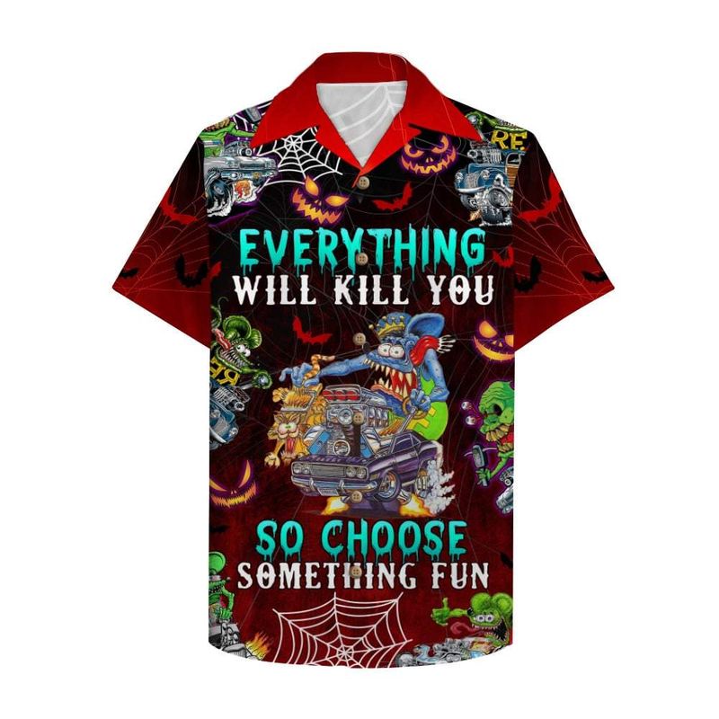 Drag Racing Halloween Everything Will Kill You So Choose Something Fun Hawaiian Shirt