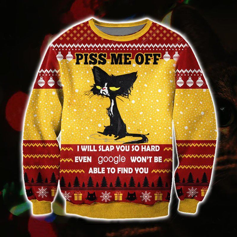 Cat Piss Me Off I Will Slap You So Hard Ugly Christmas Sweater