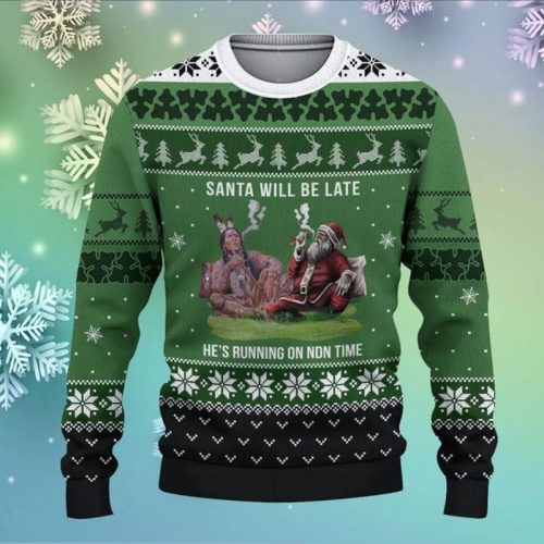 Santa Will Be Late Hes Running On NDN Time Native Spirit Ugly Christmas Sweater
