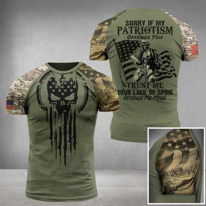Sorry If My Patriotism Offends You Trust Me Your Lack Of Spine Offends Me More Skull Camouflage Military 3 D T Shirt