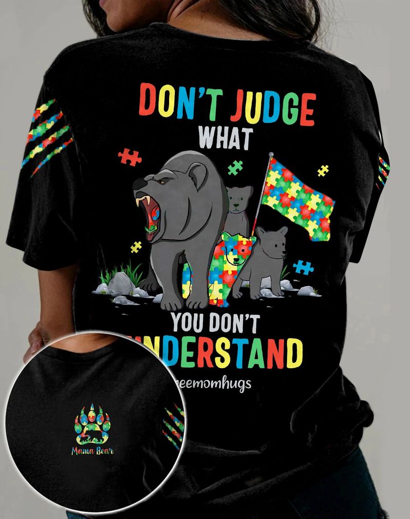 Autism Dont Judge What You Dont Understand 3 D All Over Print T Shirt