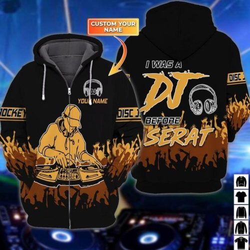 Personalized I Was A Dj Before Serat Zip Hoodie