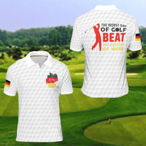 Germany The Worst Day Of Golf Beat The Best Day Of Work Golf Polo Shirt