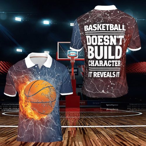 Basketball Doesnt Build Character It Reveals It Polo Shirt
