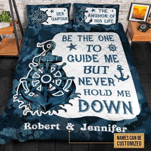 Personalized Sea Captain Be The One Guide Me But Never Hold Me Down Quilt Bedding Set