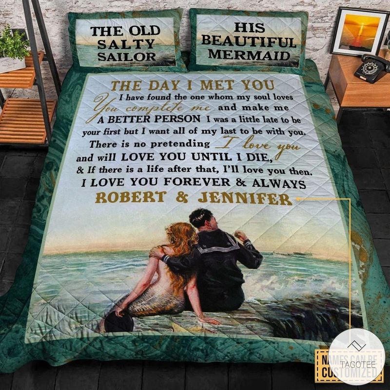 Personalized The Old Salty Sailor And His Beautiful Mermaid The Day I Met You Quilt Bedding Set