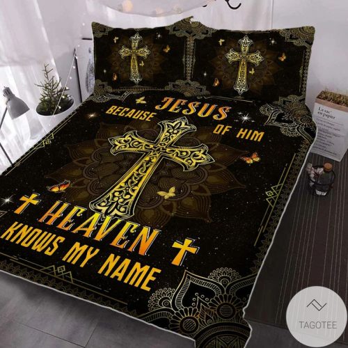 Because Of Him Heaven Knows My Name Jesus Bedding Set