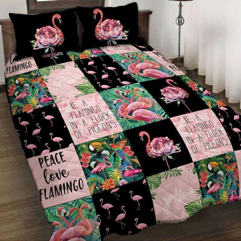 Be A Flamingo In A Flock Of Pigeons Quilt Bedding Set