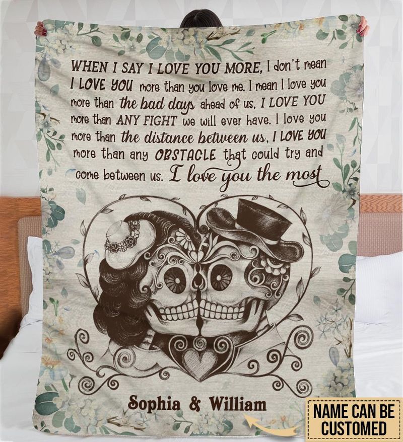Personalized Skull I Love You The Most I Dont Mean I Love You More Than You Love Me Fleece Blanket