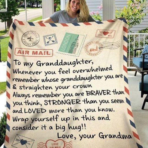 To My Granddaughter Whenever You Feel Overwhelmed Remember Whose Granddaughter You Are And Straighten Your Crown Fleece Blanket