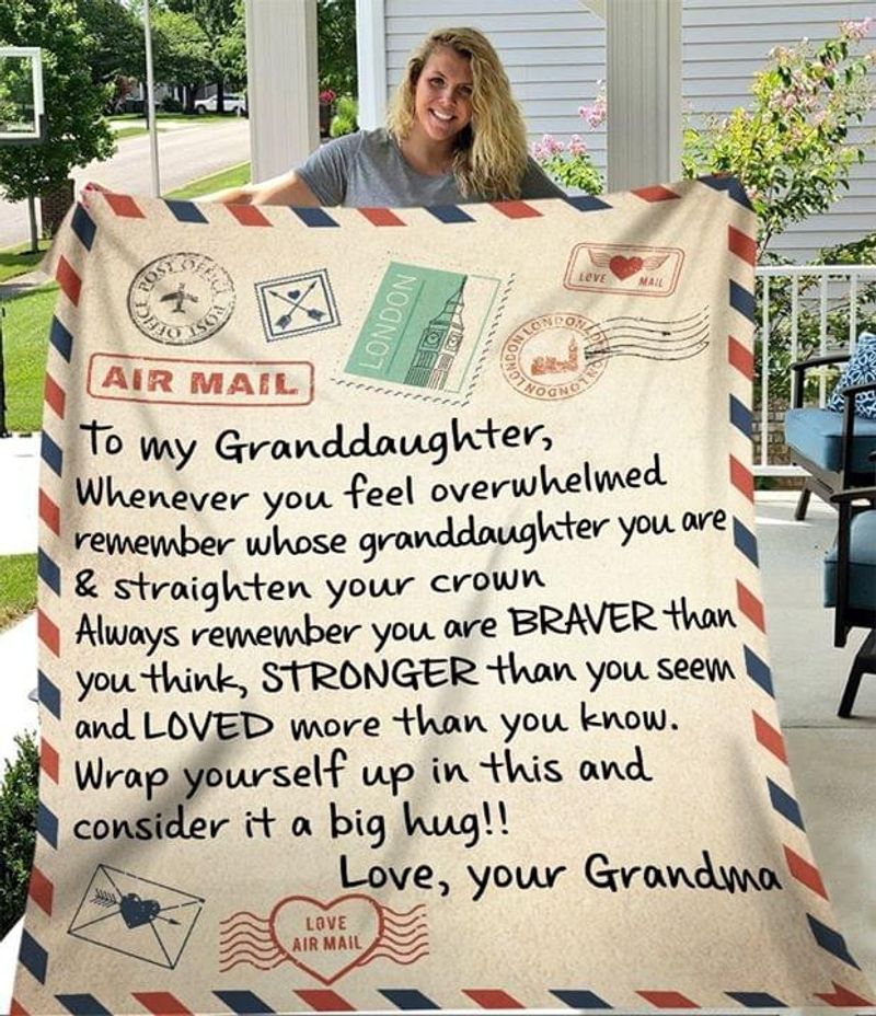 To My Granddaughter Whenever You Feel Overwhelmed Remember Whose Granddaughter You Are And Straighten Your Crown Fleece Blanket