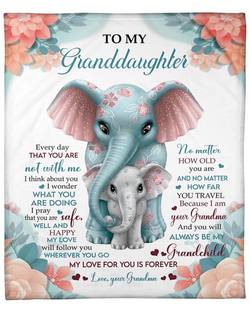 To My Granddaughter My Love For You Is Forever Elephants Blanket To My Granddaughter My Love For You Is Forever Elephants Blanket