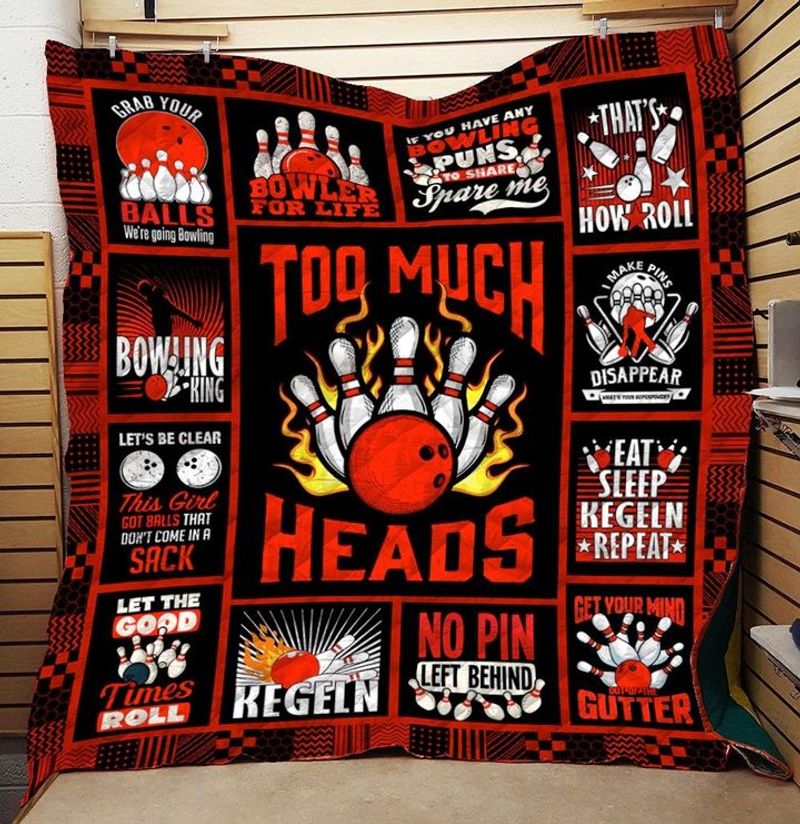 Bowling Lover Too Much Heads Quilt