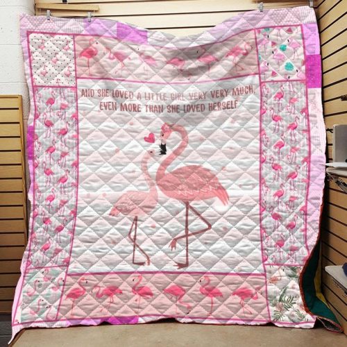 Flamingo Mama And She Loved A Little Girl Very Very Much Quilt