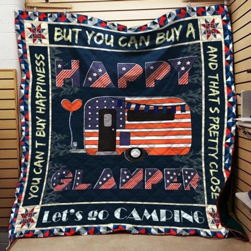 But You Cant Buy A Happy Glamper For Independence Day Lets Go Camping Quilt