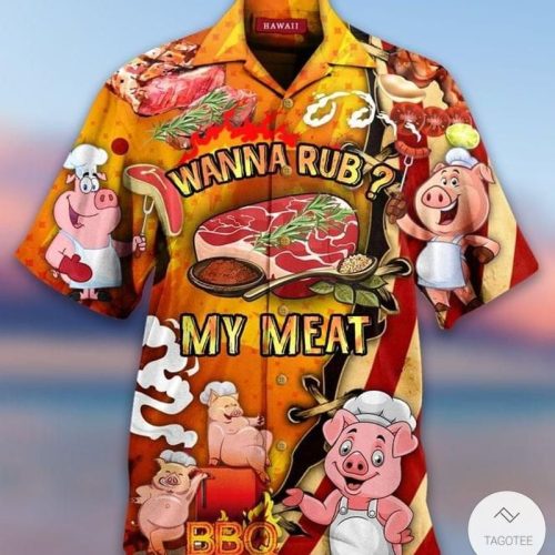 Wanna Rub My Meat Pork Pig Hawaiian Shirt