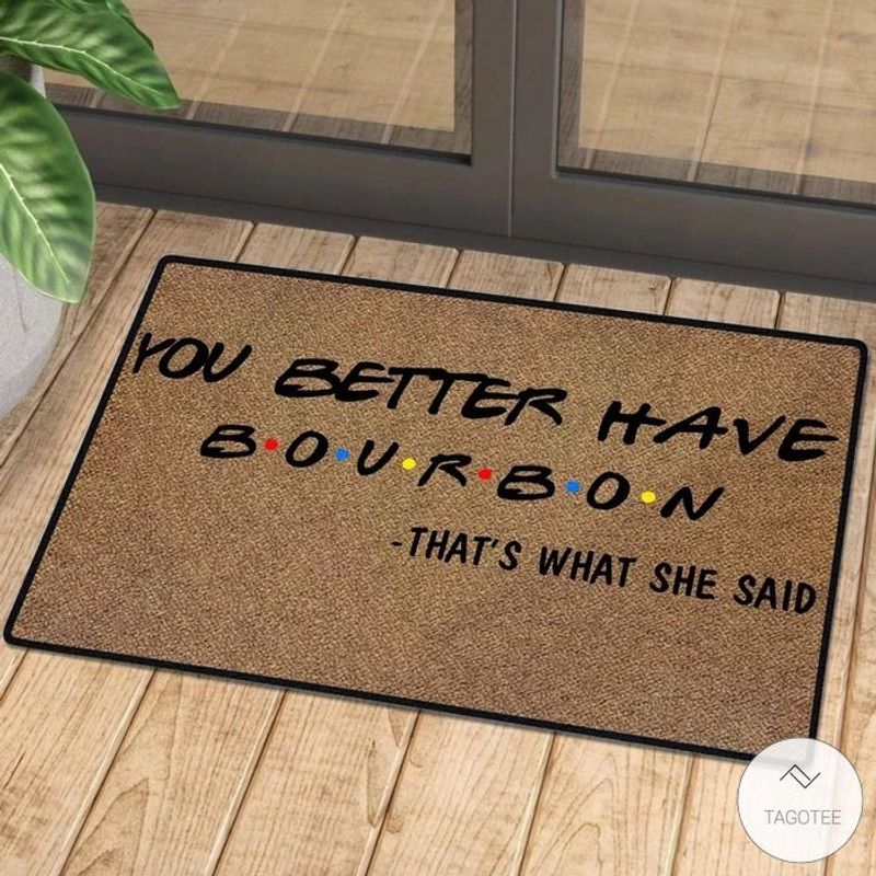 You Better Have Bourbon Doormat