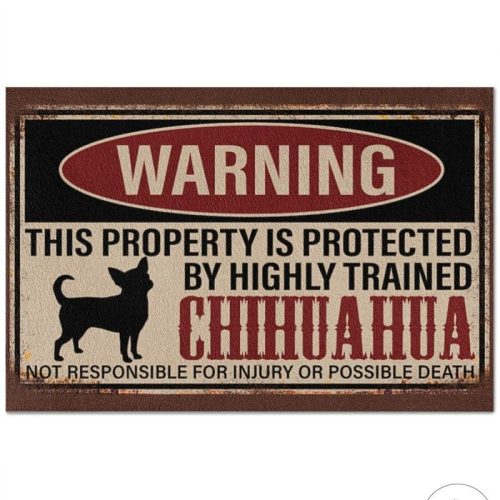 Warning This Property Is Protected By Highly Trained Chihuahua Doormat