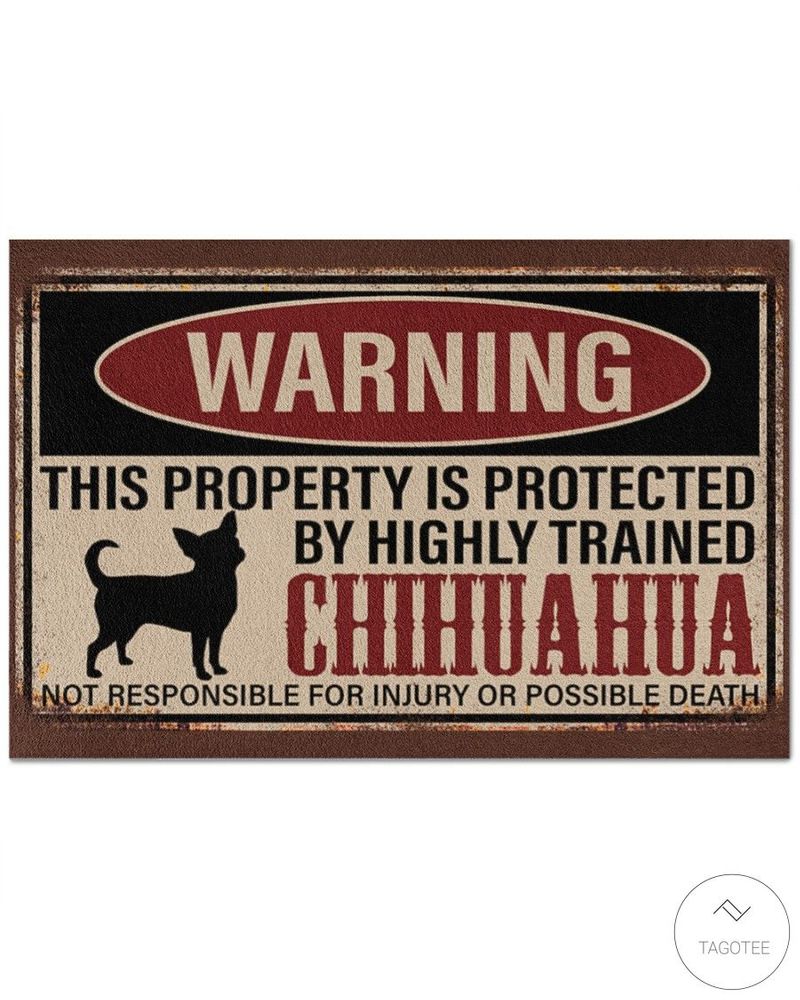Warning This Property Is Protected By Highly Trained Chihuahua Doormat