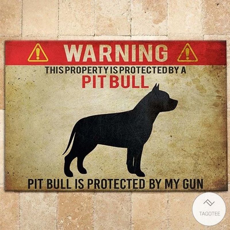 Warning This Property Is Protected By A Pit Bull Pit Bull Is Protected By My Gun Doormat