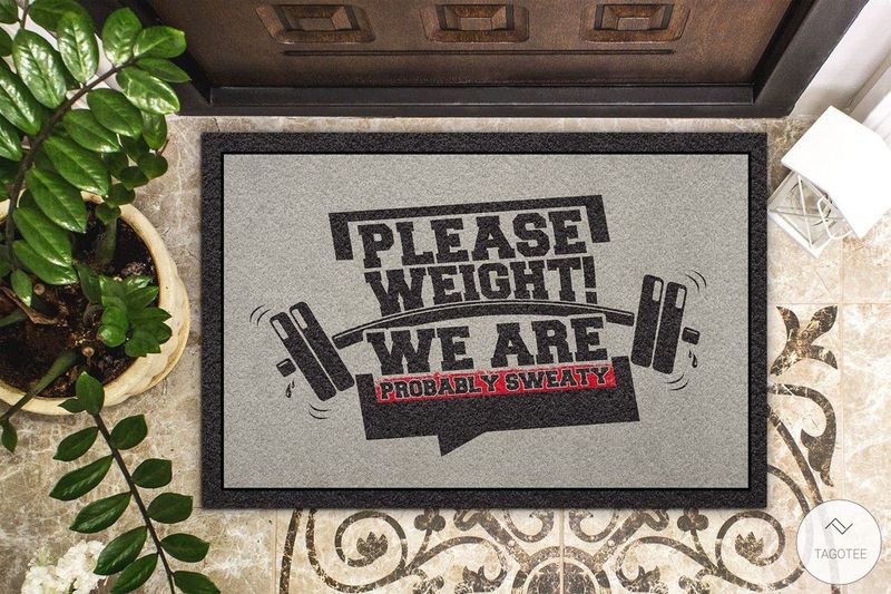 Please Weight We Are Probably Sweaty Gym Doormat