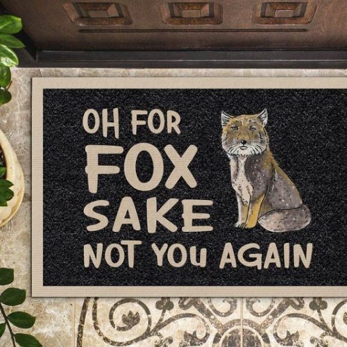 Oh For Fox Sake Not You Again Doormat