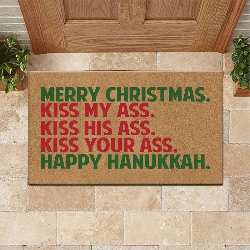 Merry Christmas Kiss My Ass Kiss His Ass Kiss Your Ass Happy Hanukkah Doormat