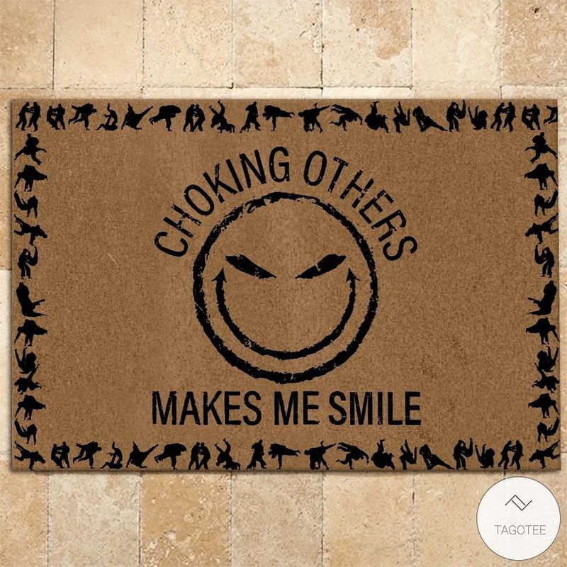 Jiu Jitsu Choking Others Makes Me Smile Doormat