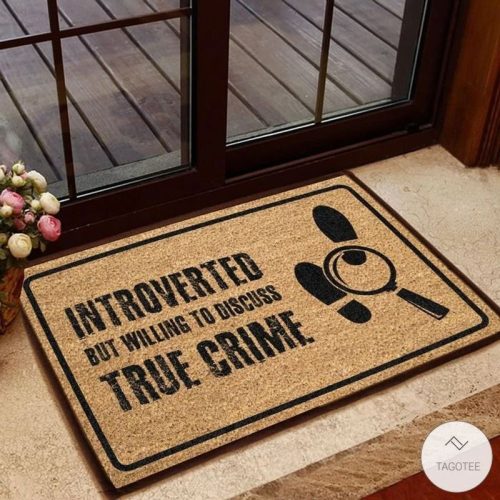 Introvertred But Willing To Discuss True Crime Doormat