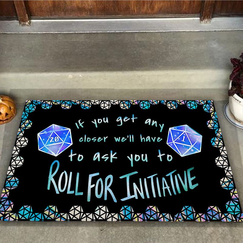 If You Get Any Closer Ill Have To Ask You To Roll For Initiative Doormat