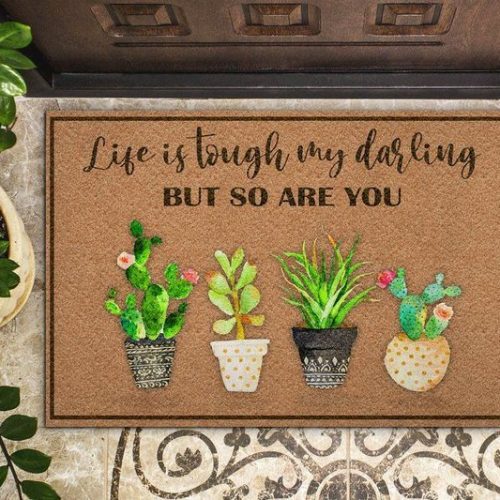 Garden Life Is Tough My Darling But So Are You Doormat