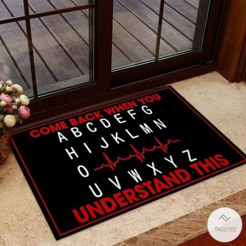 Come Back When You Understand This Nurse Doormat
