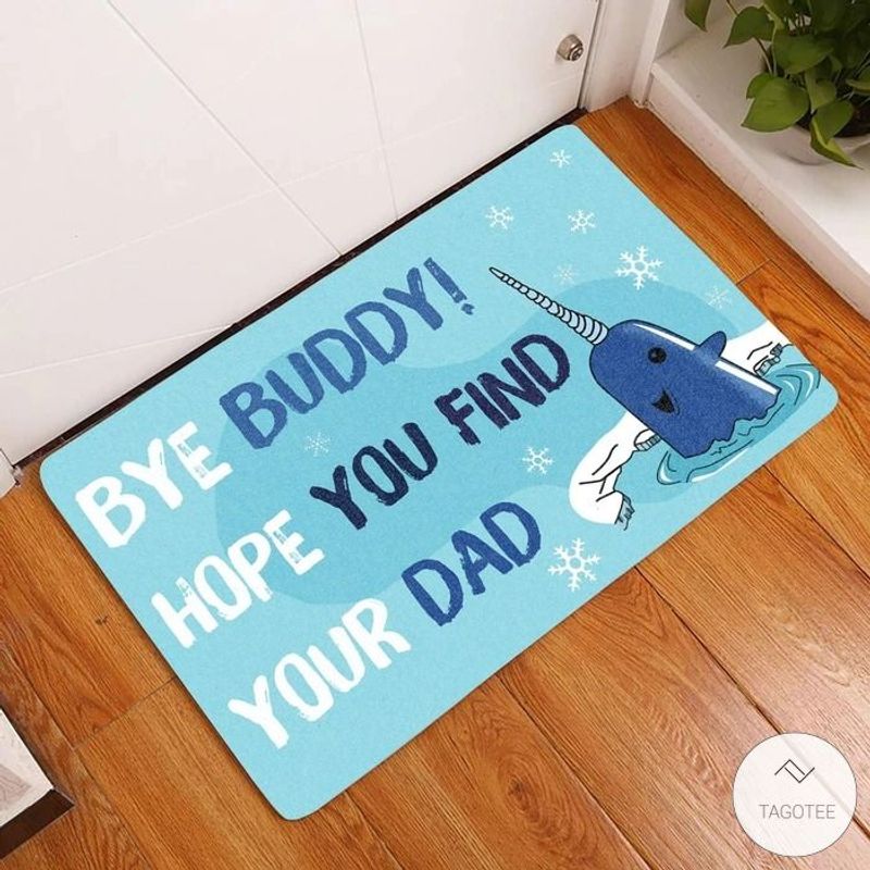 Bye Buddy Hope You Find Your Dad Doormat