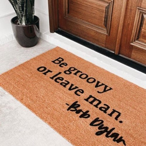 Be Groovy Or Leave Man Bob Dylan Doormat