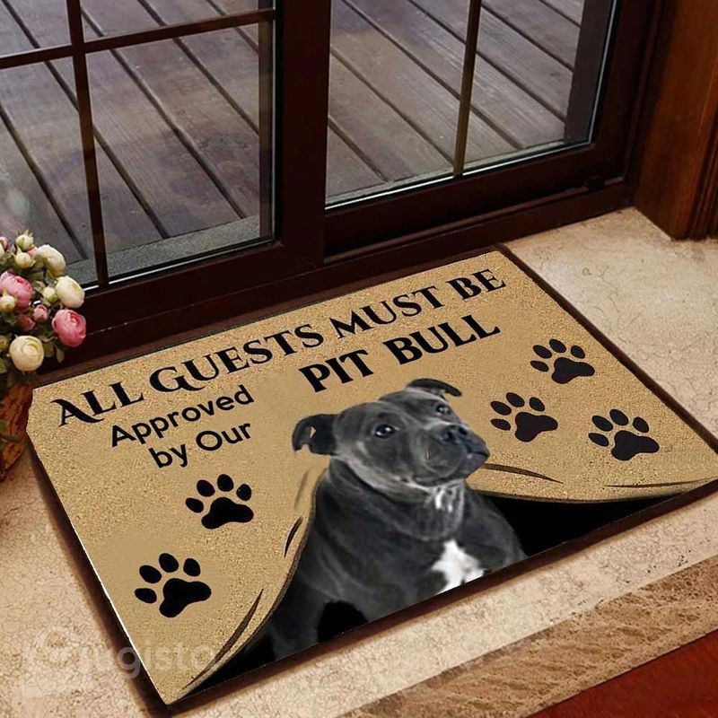 All Guests Must Be Approved By Our Pitbull Doormat