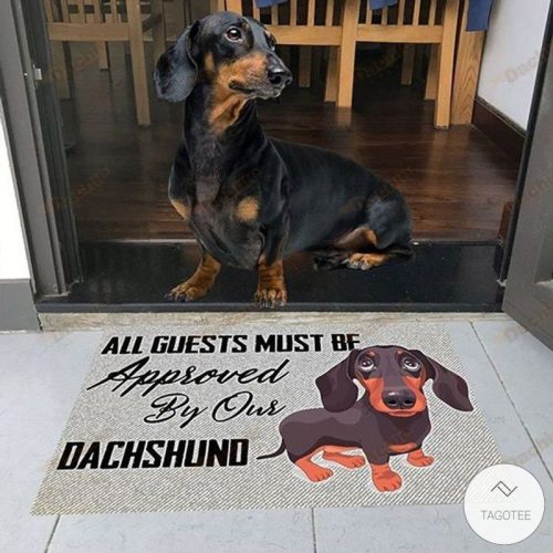 All Guests Must Be Approved By Our Dachshunds Doormat