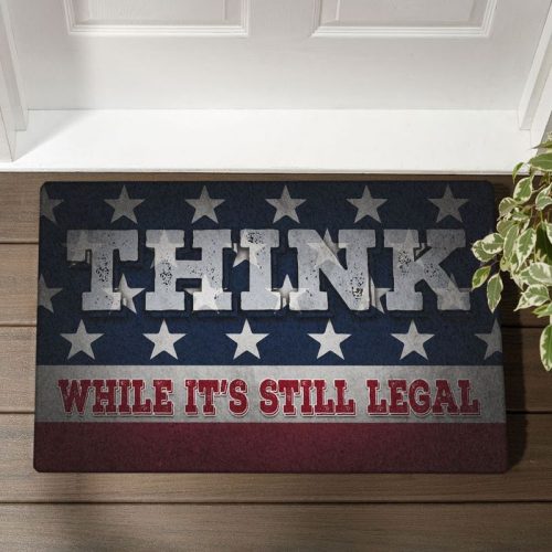 Think While Its Still Legal American Doormat