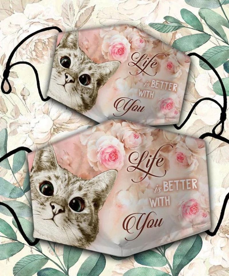Cat Life Is Better With You Cloth Face Mask