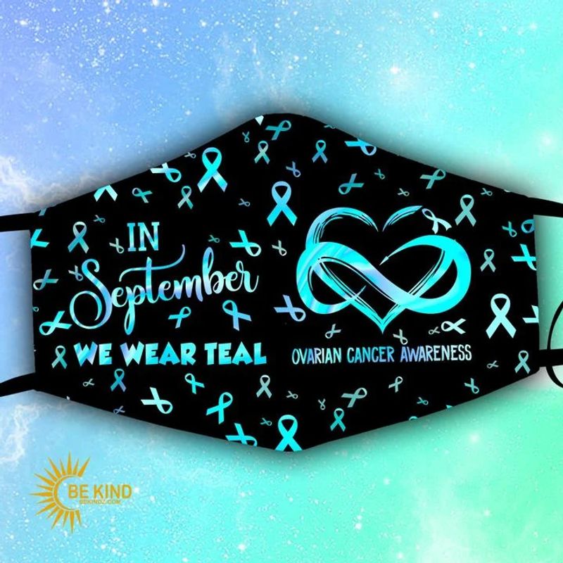 In September We Wear Teal Ovarian Cancer Awareness Face Mask