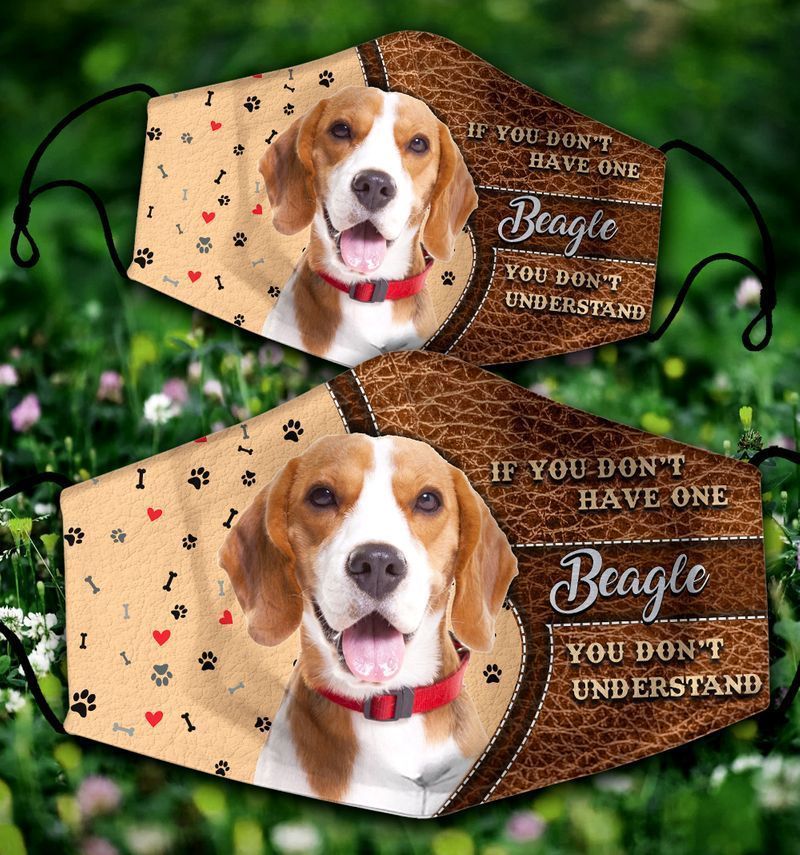If You Dont Have One Beagle You Dont Understand Mask