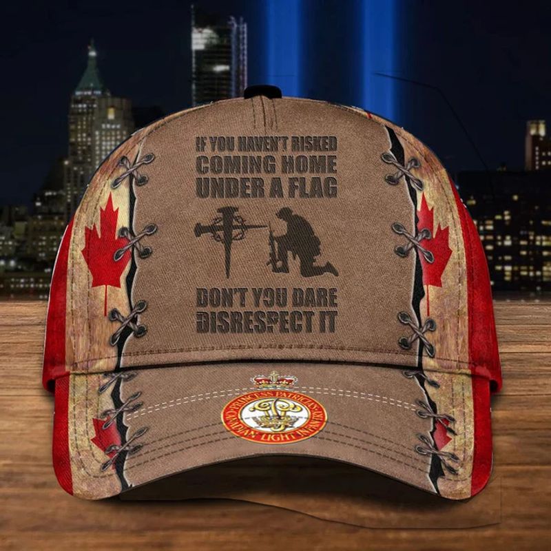 Personalized Logo If You Havent Risked Coming Home Under Flag Canadian Light Infantry Custom Cap