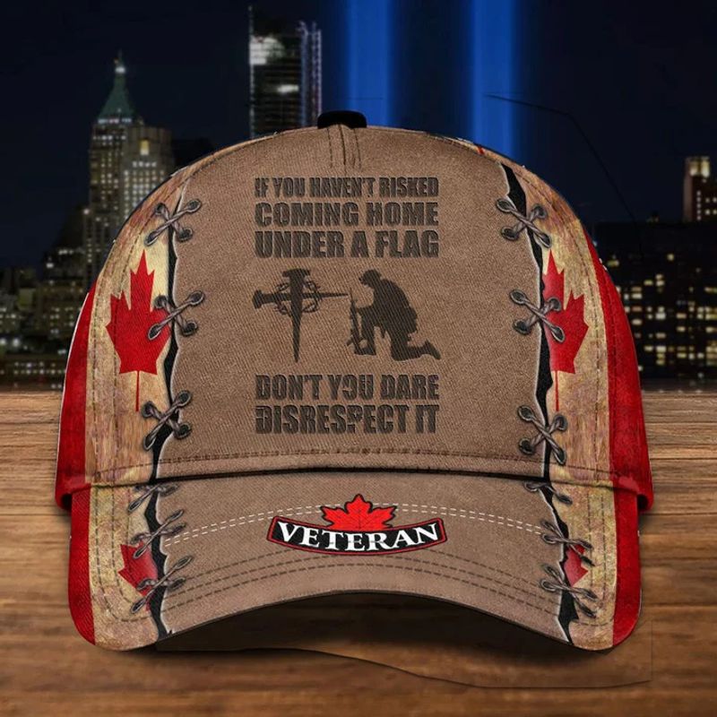 Personalized Logo If You Havent Risked Coming Home Under Flag Royal Canada Veterans Cap