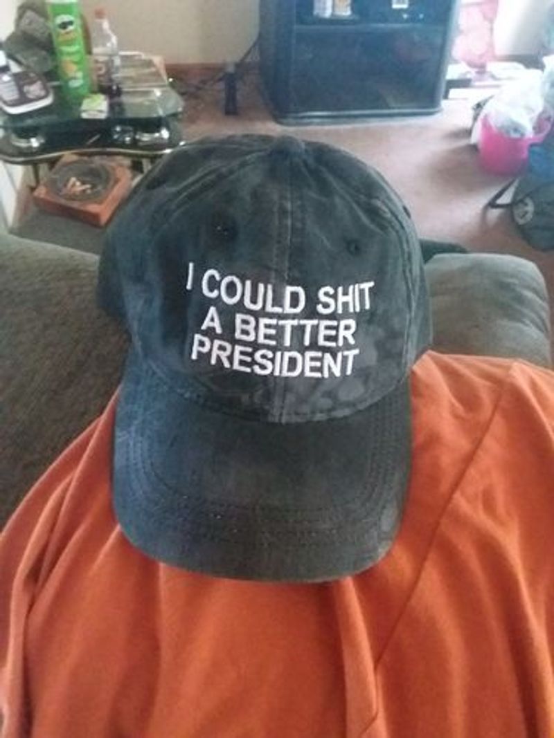 I Could Shit A Better President Cap